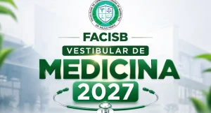 Inscrição e provas do Vestibular de Medicina 2027 FACISB